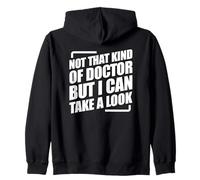 Not That Kind Of Doctor But I Can Take A Look Zip Hoodie