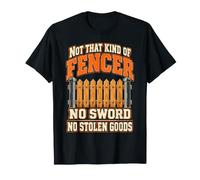 Not that Kind of Fencer Fence Installer Funny T-Shirt