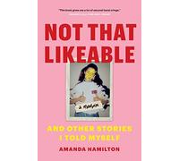 Not That Likeable: And Other Stories I Told Myself