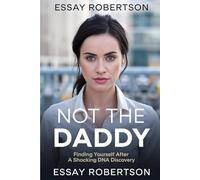 Not the Daddy: Finding yourself after a shocking DNA discovery