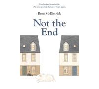 Not the End: A Heart-Warming British Neighbours-to-Lovers Ice Hockey Romance (The Nottingham Outlaws)