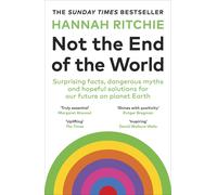 Not the End of the World: The Sunday Times by Hannah Ritchie (PB 2024)