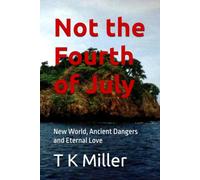 Not the Fourth of July: New World, Ancient Dangers and Eternal Love