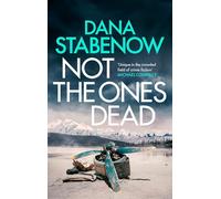 Not the Ones Dead (A Kate Shugak Investigation)