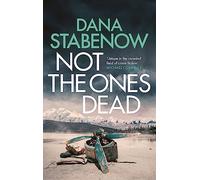 Not the Ones Dead (A Kate Shugak Investigation)