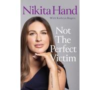 Not the Perfect Victim: My Fight for Survival, Truth and Justice