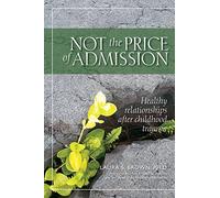 Not the Price of Admission: Healthy relationships after childhood trauma