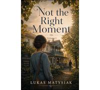Not the Right Moment: Volume I