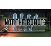 Not The Robots