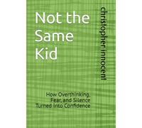 Not the Same Kid: How Overthinking, Fear, and Silence Turned Into Confidence