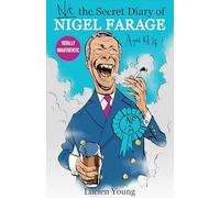 Not the Secret Diary of Nigel Farage Aged 61¾
