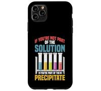 Not the Solution Then You're the Precipitate Case for iPhone 11 Pro Max
