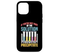 Not the Solution Then You're the Precipitate Case for iPhone 12/12 Pro