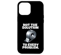 Not The Solution To Every Problem Duct Tape Quote Case for iPhone 12 Pro Max