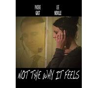 Not the Way It Feels