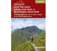 Not the West Highland Way: A Mountain High Way : Mountain alternatives and backpacking ideas to link with the West Highland Way