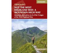 Not the West Highland Way: A Mountain High Way : Mountain alternatives and backpacking ideas to link with the West Highland Way