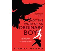 Not the Work of an Ordinary Boy