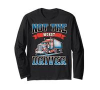 Not The Worst Driver Funny Trucker Humor Design Long Sleeve T-Shirt