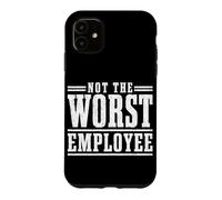 Not the Worst Employee Funny Boss Sarcastic Coworker Office Case for iPhone 11