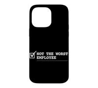 Not the Worst Employee Funny Boss Sarcastic Coworker Office Case for iPhone 14 Pro Max