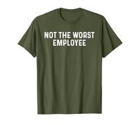 Not The Worst Employee Funny Coworker Colleague T-Shirt