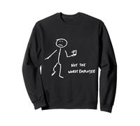 Not The Worst Employee Funny Office Coffee Humor Sweatshirt