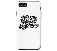 Not The Worst Employee Funny Office Humor Coworkers Case for iPhone SE (2020) / 7/8