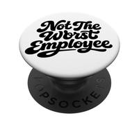 Not The Worst Employee Funny Office Humor Coworkers PopSockets Adhesive PopGrip
