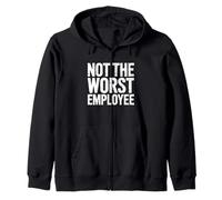 Not The Worst Employee Funny Sarcastic Office Joke Zip Hoodie