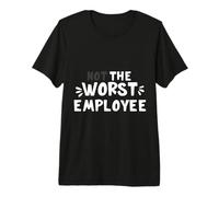 NOT THE Worst Employee Funny Sarcastic Office Recognition Premium T-Shirt