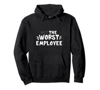 NOT THE WORST EMPLOYEE Funny Sarcastic Office Recognition Pullover Hoodie
