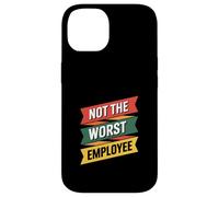 Not The Worst Employee Funny Sarcastic Saying Badge Case for iPhone 14