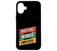 Not The Worst Employee Funny Sarcastic Saying Badge Case for iPhone 16 Plus