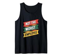 Not The Worst Employee Funny Sarcastic Saying Badge Tank Top