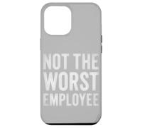 Not The Worst Employee Funny Sarcastic Saying Work Job Meme Case for iPhone 12 Pro Max