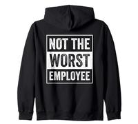 Not The Worst Employee Funny Sarcastic Saying Work Zip Hoodie