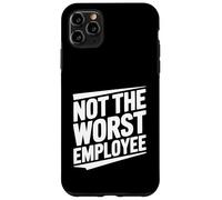 Not the Worst Employee Humor for Office Workers Case for iPhone 11 Pro Max