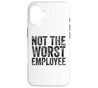 Not The Worst Employee Humor Quote Sarcasm Office Saying Case for iPhone 16