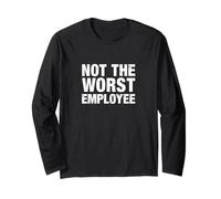 Not The Worst Employee - Office Humor Long Sleeve T-Shirt