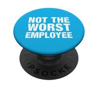 Not The Worst Employee - Office Humor PopSockets Adhesive PopGrip