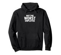 Not The Worst Employee - Office Humor Pullover Hoodie
