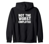 Not The Worst Employee - Office Humor Zip Hoodie
