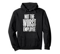 Not The Worst Employee Pullover Hoodie
