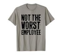 Not The Worst Employee Quote Funny Humor Sarcasm T-Shirt