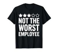 Not the Worst Employee Shirt Men Women Best Worker Ever T-Shirt