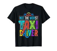 Not The Worst Taxi Driver Cab Work Road ||- T-Shirt