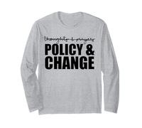 NOT Thoughts & Prayers We Need Policy & Change Anti-Gun Meme Long Sleeve T-Shirt