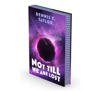 Not Till We Are Lost : Bobiverse: Book 5
