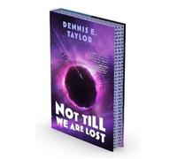 Not Till We Are Lost : Bobiverse: Book 5 - Hardcover NEW Dennis E. Taylo